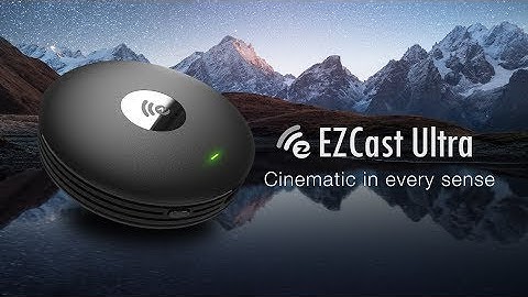 Maximize your smartphone experience in 4K HDR with EZCast Ultra