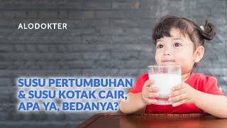 Tidak Semua Susu Sama, Ini lho, Bedanya Susu Pertumbuhan & Susu Kotak Cair!