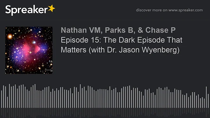 Episode 15: The Dark Episode That Matters (with Dr...