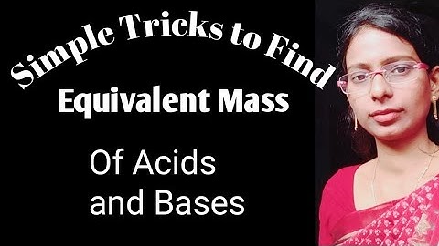 Simple Tricks to find Equivalent Mass of an Acid and a Base