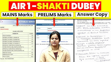 UPSC Topper:- Shakti Dubey Air 1 Mains Answer Copy, Prelims & Mains Marks | Topper Secret Strategy