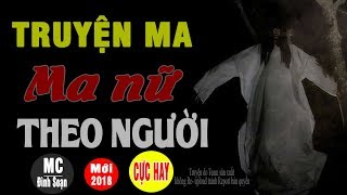 Ma Nữ Theo Người - Truyện Ma Mới Nhất Có Thật Rợn Người