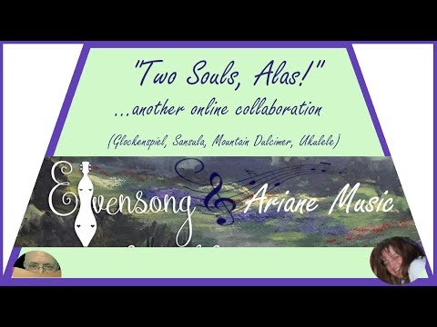 "Two Souls, Alas!" - own composition