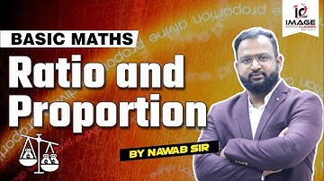 Basic Maths | Ratio and Proportion by Nawab Sir