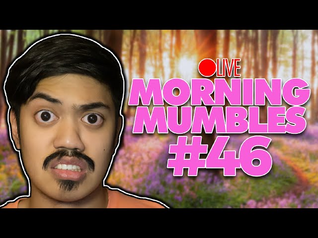☀️ Morning Mumbles #46 | Where Did All The Time Go?