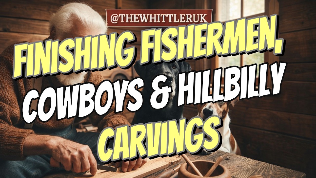 Back at the Bench: Finishing Fishermen, Cowboy & Hillbilly Carvings