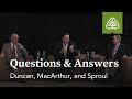 Duncan, MacArthur, and Sproul: Questions and Answers #2