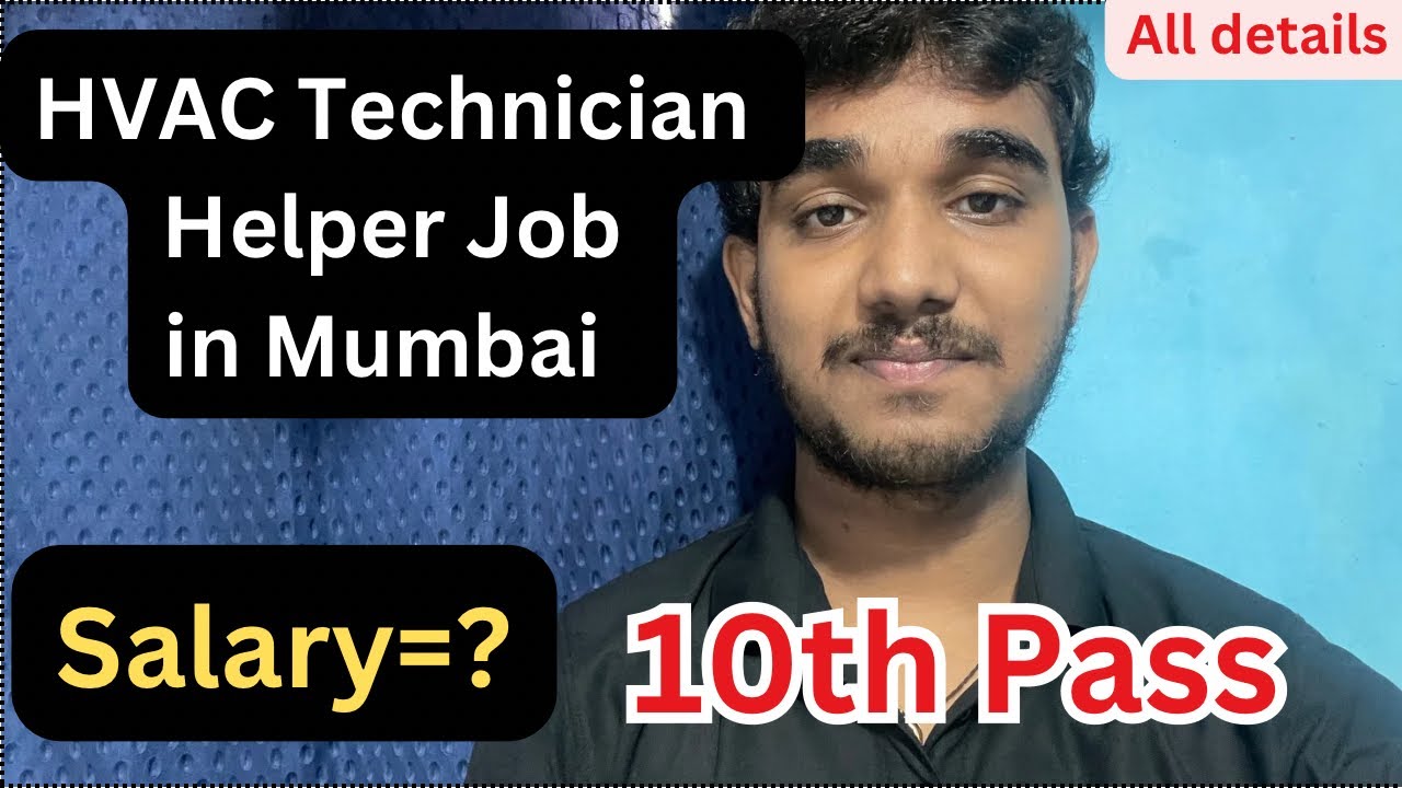 HVAC technician helper job in Mumbai,10th pass,Salary,All Details
