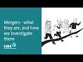 What are mergers and how do we investigate them  uks competition and markets authority