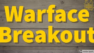 Warface breakout funny moments #1