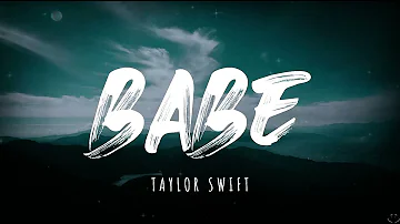 Taylor Swift - Babe (Taylor's Version) (From The Vault) (Lyrics)