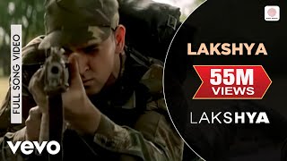 Video thumbnail of "Lakshya Full Video - Title Track|Hrithik Roshan|Shankar Ehsaan Loy|Javed Akhtar"