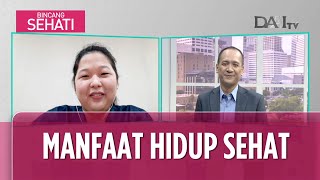 Manfaat Hidup Sehat  Bincang Sehati part 1