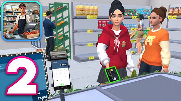 My Supermarket Journey - Walkthrough Gameplay Part 2 (Android)