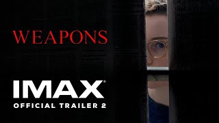 WEAPONS (2025) | Official IMAX® Trailer #2 (2.39:1) [4K Ultra HD] | Experience It In IMAX®