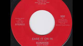 Sunrise - Ease It On In