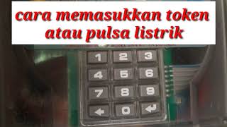Cara memasukkan token / pulsa listrik