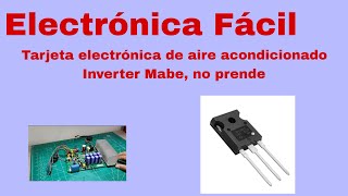 Tarjeta electrónica de aire acondicionado Inverter Mabe, no prende, falla en igbt