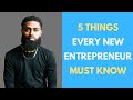 TOP 5 THINGS every new entrepreneur MUST KNOW to make money