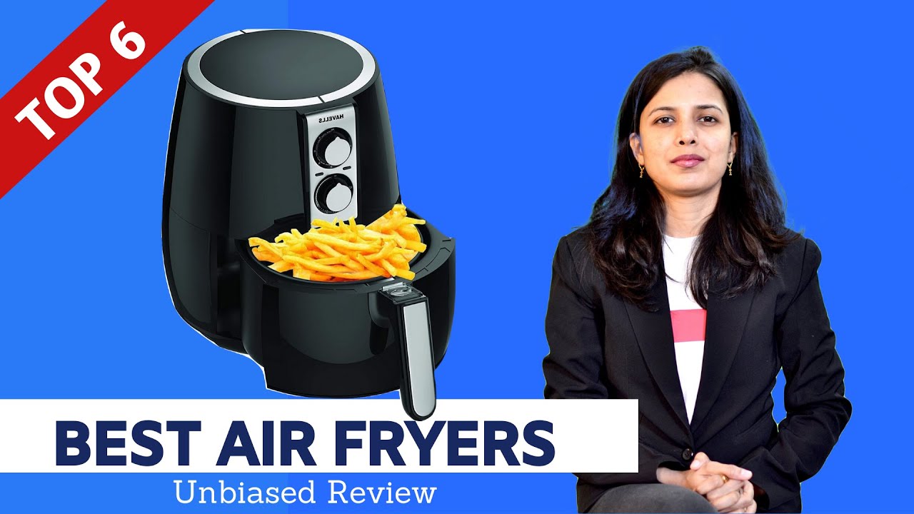 Top 6 Best Air Fryers in India With Price Air Fryers Review and