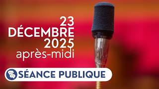 Séance publique du mardi 23 décembre, après-midi