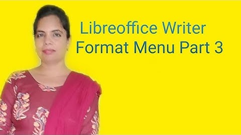 libreoffice writer Format menu part 3 in hindi #formatmenu