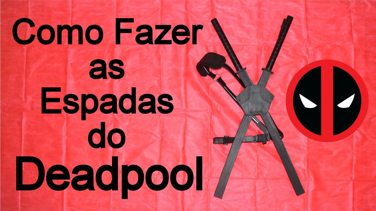 Como Fazer as Espadas do Deadpool - Dicas de Cosmaker