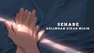 Sehabe - Aklımdan Çıkar Mısın? Resimi