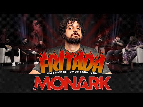 FRITADA COM MONARK (COMPLETO)