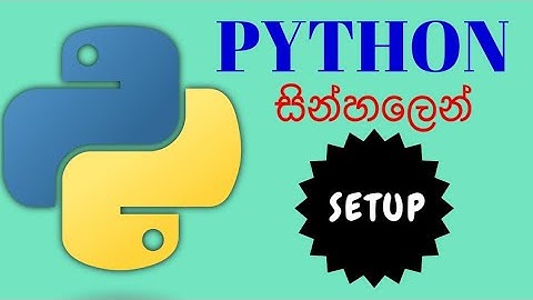 Python tutorial | Sinhala | Setup