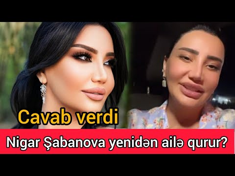 Nigar Şabanova yenidən ailə qurur?