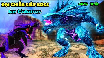ARK: Primal Fear #45 CHIẾN BINH Nova ĐẠI CHIẾN SIÊU BOSS Ice Colossus VÀ CÁI KẾT - TÝ TIỀN TỈ