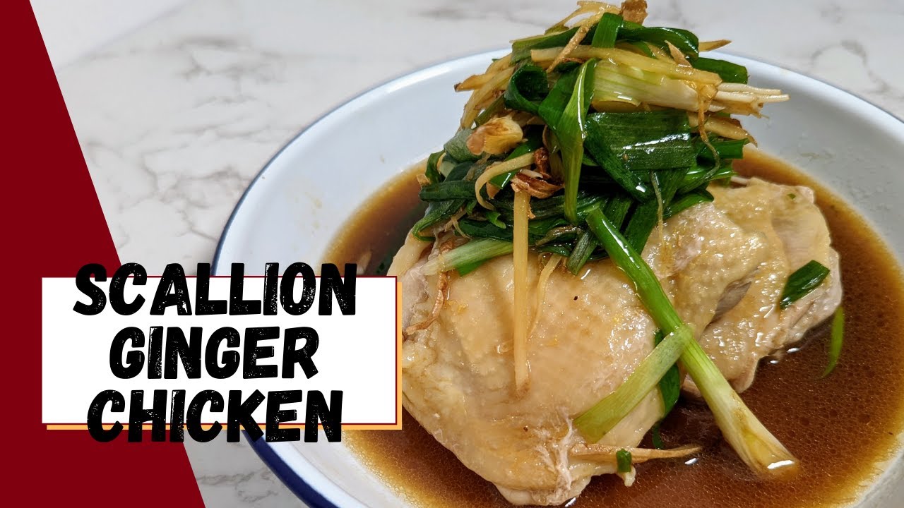 Steam away with Scallion Ginger Chicken (蔥薑雞)