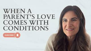 When a Parent's Love Comes With Conditions