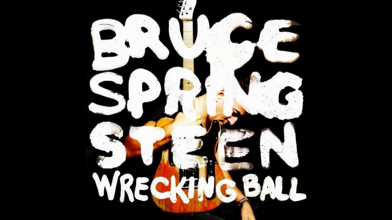 Wrecking Ball Bruce Springsteen (OFFICIAL)(HD)(Lyrics) YouTube