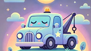 🌙 The Sleepy Tow Truck’s Song | Relaxing Bedtime Lullaby for Kids 🚚✨