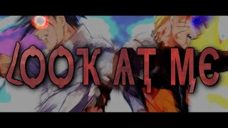 Naruto VS Sasuke - LOOK AT ME XXXTENTACION【ＡＭＶ】