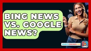 Bing News Vs. Google News? - SearchEnginesHub.com