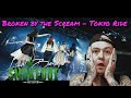 Broken by the Scream - Tokyo Ride (Reaction) LIVE IN TOKYO