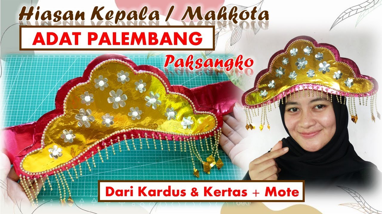 TUTORIAL MAHKOTA ADAT PALEMBANG PAKSANGKO/ HIASAN KEPALA PALEMBANG/ HIASAN KARNAVAL/ PROPERTI TARI
