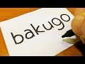 How to turn words BAKUGOBoku no Hero AcademiaKatsuki Bakugointo a Cartoon How to funny draw mp3
