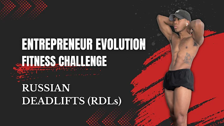 Entrepreneur Evolution Fitness Challenge: Russian Deadlifts (RDLs)