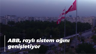 Abb, Raylı Sistem Ağını Genişletiyor