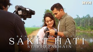 Syafiq Farhain - Sakit Hati (Behind The Scenes)