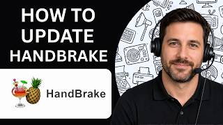 How to Update HandBrake Full Guide 2026