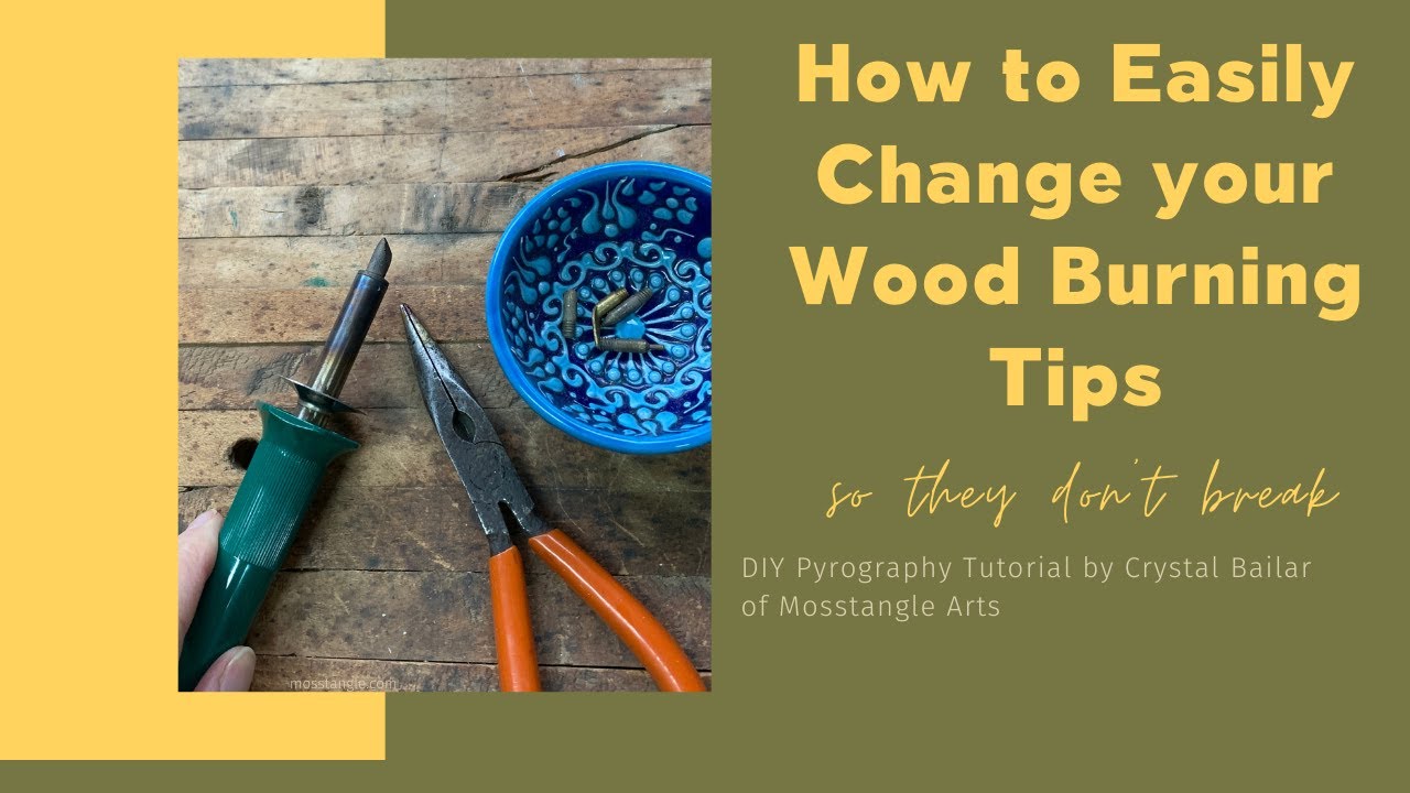 How To Easily Change Your Wood Burning Tips So They Don't Break 