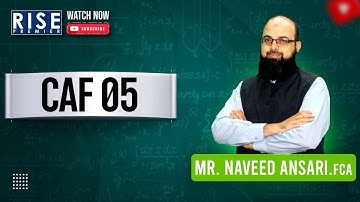 CAF 5   Sir Naveed Ansari   Lecture 03 Sep 24