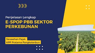 Penjelasan Lengkap e-SPOP PBB Sektor Perkebunan - Sajak Online screenshot 4