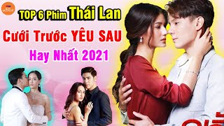 Top 6 Phim Thái Lan Cưới Trước Yêu Sau Nổi Đình Nổi Đám Năm 2021 Bạn Không Nên Bỏ Lỡ