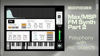 Max/MSP Polyphonic FM Synthesizer Demo Part 2: Polyphony with mc. objects